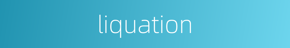 liquation的同义词