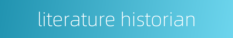 literature historian的同义词