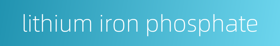 lithium iron phosphate的同义词