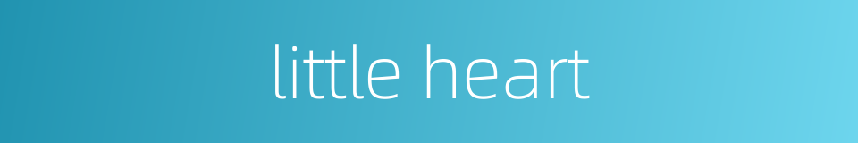 little heart的同义词