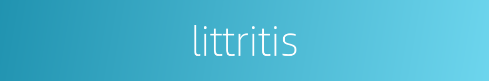 littritis的同义词