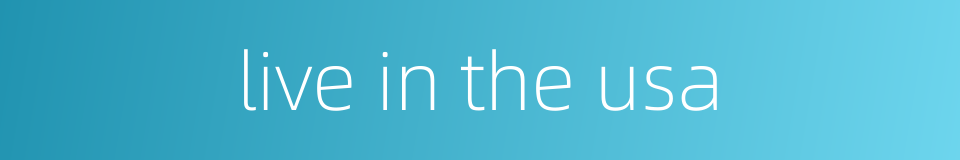 live in the usa的同义词