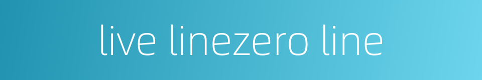 live linezero line的同义词
