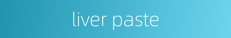liver paste的同义词