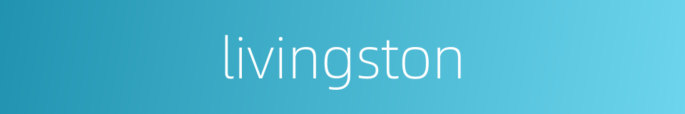 livingston的同义词