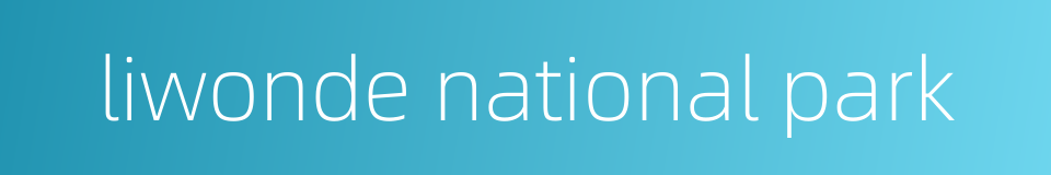 liwonde national park的同义词