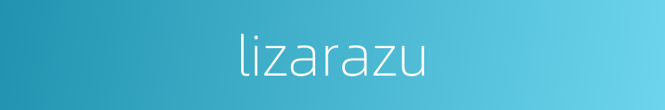 lizarazu的同义词