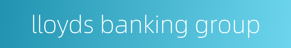 lloyds banking group的同义词