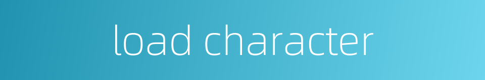 load character的同义词