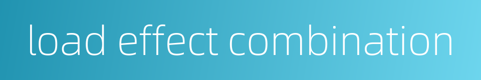 load effect combination的同义词
