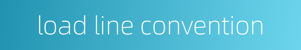 load line convention的同义词