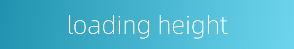 loading height的同义词
