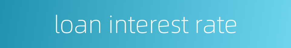 loan interest rate的同义词