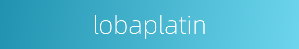 lobaplatin的同义词