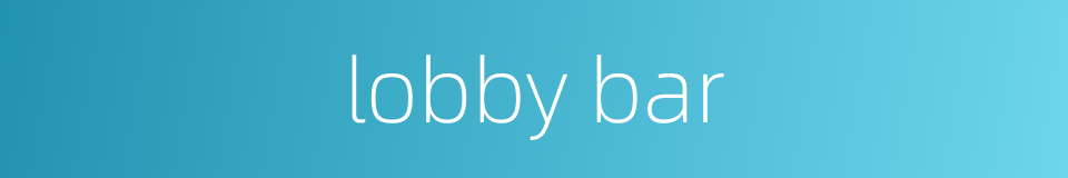 lobby bar的同义词