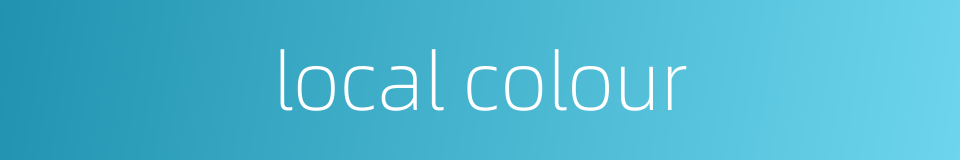 local colour的同义词