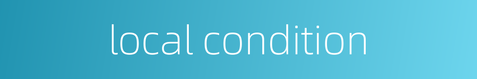 local condition的同义词