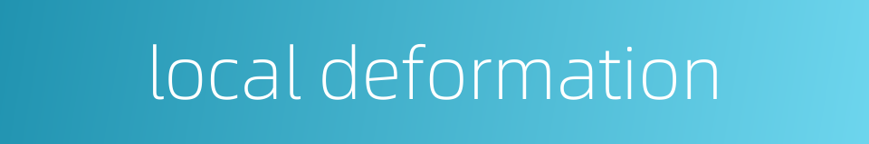 local deformation的同义词