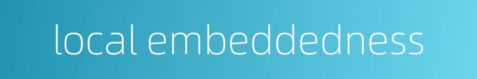 local embeddedness的同义词