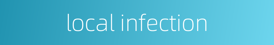 local infection的同义词
