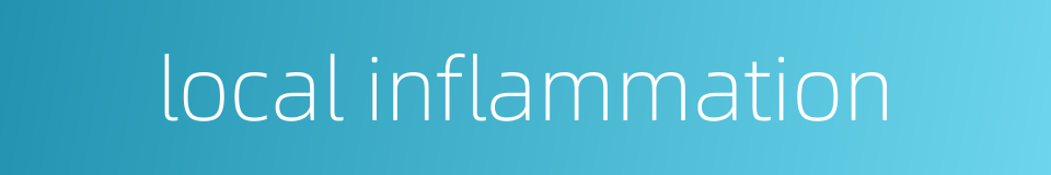 local inflammation的同义词