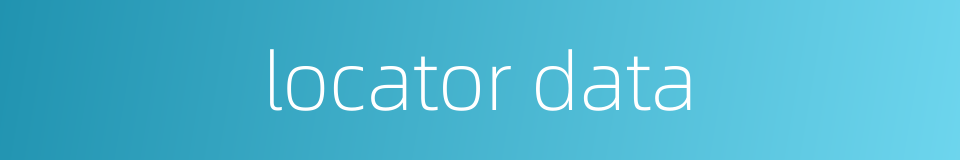 locator data的同义词