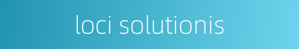loci solutionis的同义词