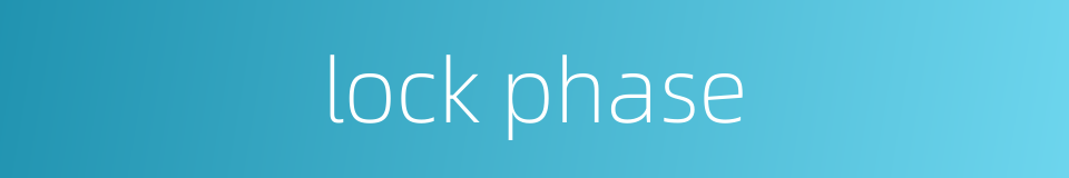 lock phase的同义词