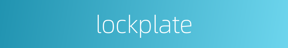 lockplate的同义词