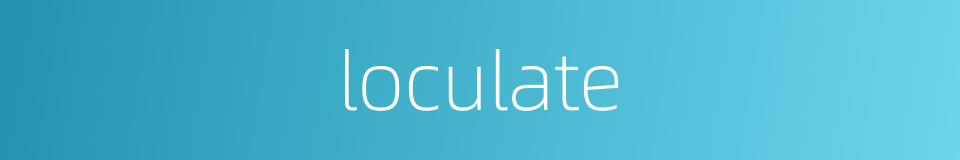 loculate的同义词