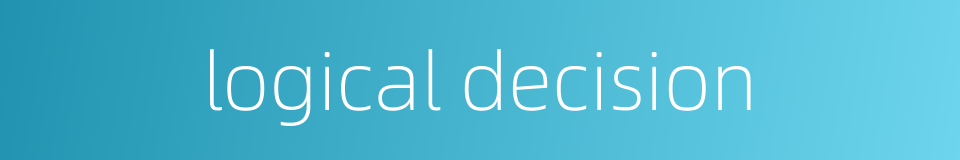 logical decision的同义词
