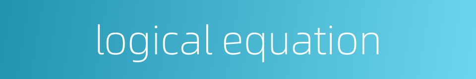 logical equation的同义词