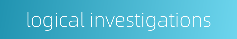 logical investigations的同义词