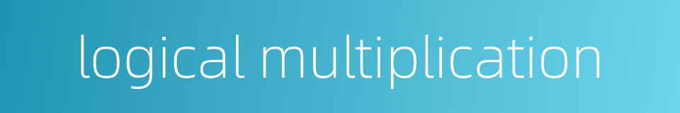 logical multiplication的同义词