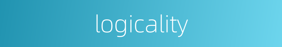 logicality的同义词