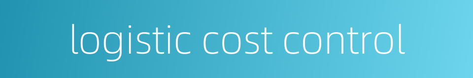 logistic cost control的同义词