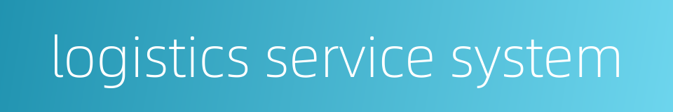 logistics service system的同义词