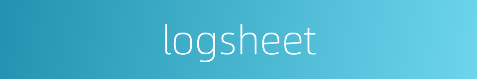 logsheet的同义词
