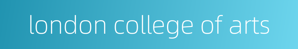 london college of arts的同义词