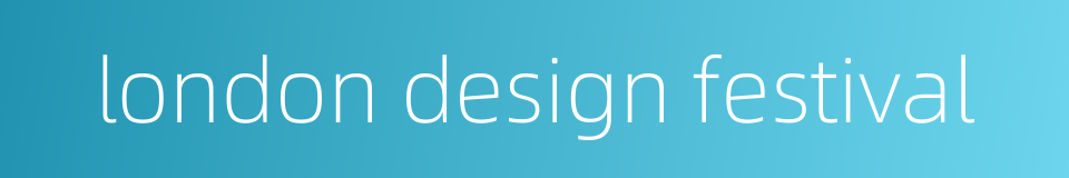 london design festival的同义词