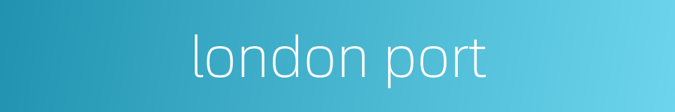 london port的同义词
