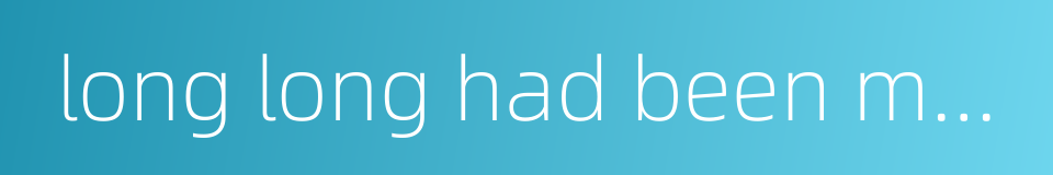 long long had been my road and far far was the journey的同义词