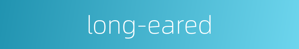 long-eared的同义词