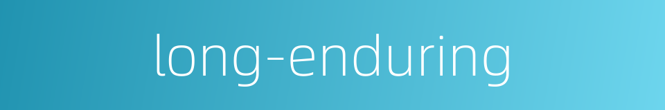 long-enduring的同义词