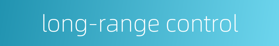 long-range control的同义词
