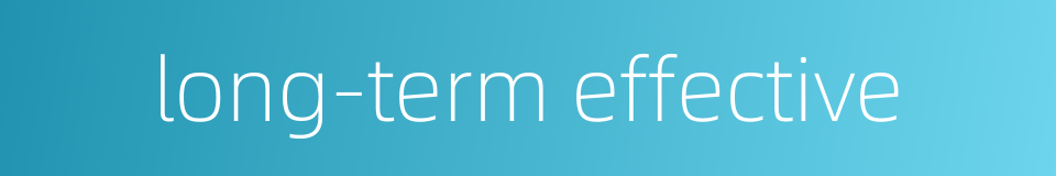 long-term effective的同义词