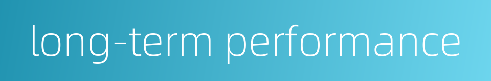 long-term performance的同义词