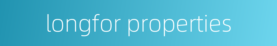 longfor properties的同义词