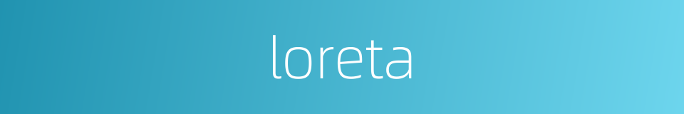 loreta的同义词