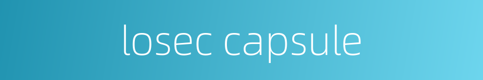 losec capsule的同义词